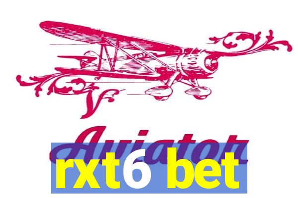 rxt6 bet